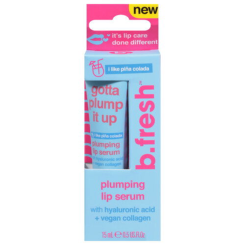 b.fresh Lip Serum, Plumping, Gotta Plump It Up