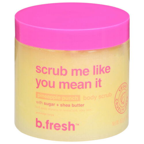 b.fresh Body Scrub, with Sugar + Shea Butter, Pineapple Punch, Scrub Me Like You Mean It