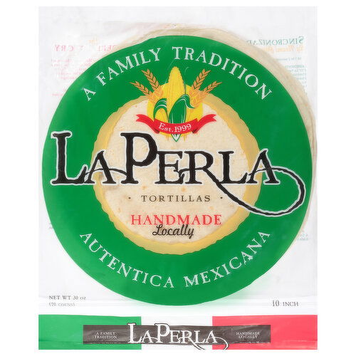 La Perla Tortillas, Handmade Locally, 10 Inch